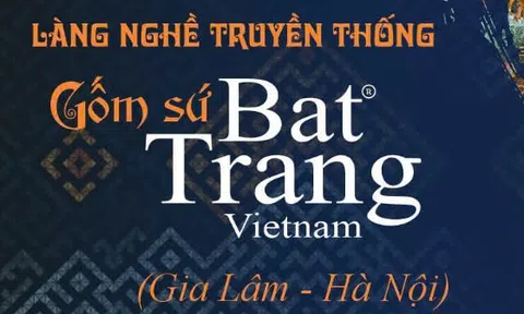 Bát Tràng – nơi tinh hoa nghệ thuật Gốm Sứ truyền thống Việt Nam hội tụ, kết tinh và lan toả!